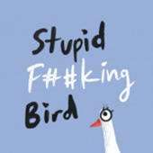 Advert reading Stupid F##king Bird