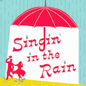 Graphic of umbrella with two people under it reading singin in the rain