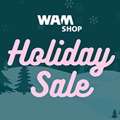 Graphic reading WAM shop Holiday Sale