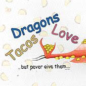 childlike graphic reading in colorful text Dragons Love Tacos