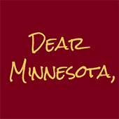 a maroon square with gold text reading Dear Minnesota, 